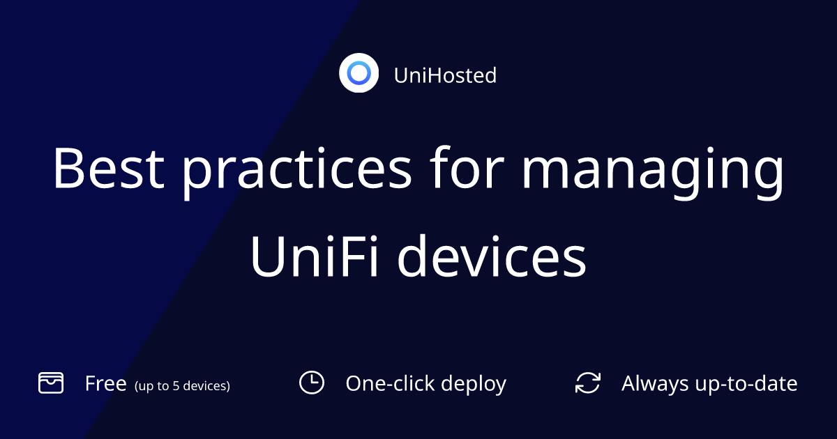 Best practices for managing UniFi devices