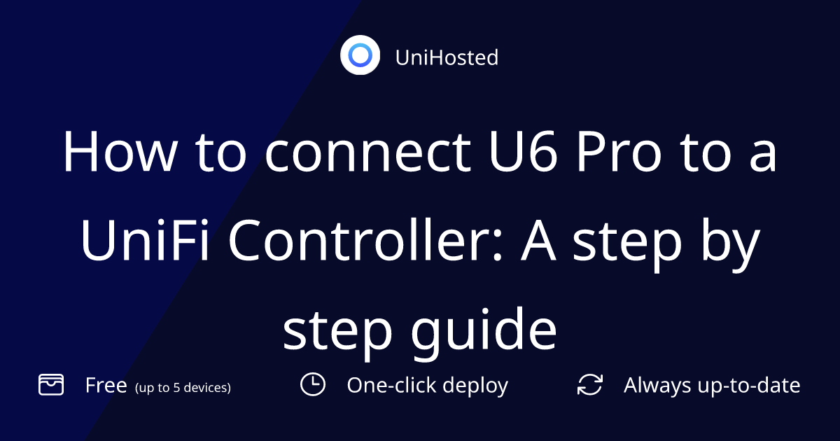 How to connect U6 Pro to a UniFi Controller: A step by step guide
