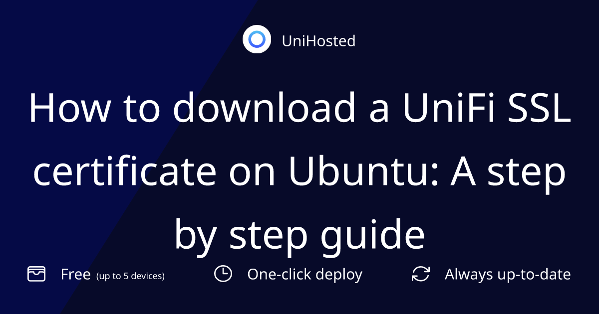 How to download a UniFi SSL certificate on Ubuntu: A step by step guide
