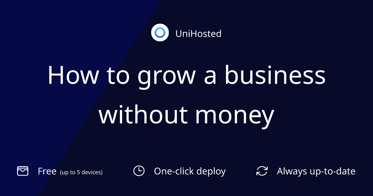 How to grow a business without money