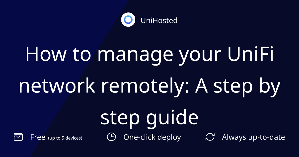How to manage your UniFi network remotely: A step by step guide