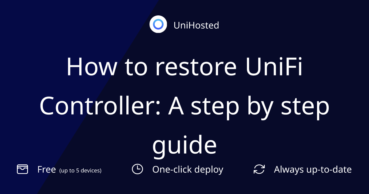 How to restore UniFi Controller: A step by step guide