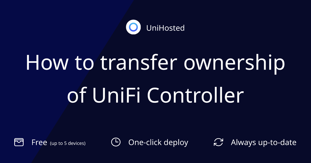 How to transfer ownership of UniFi Controller
