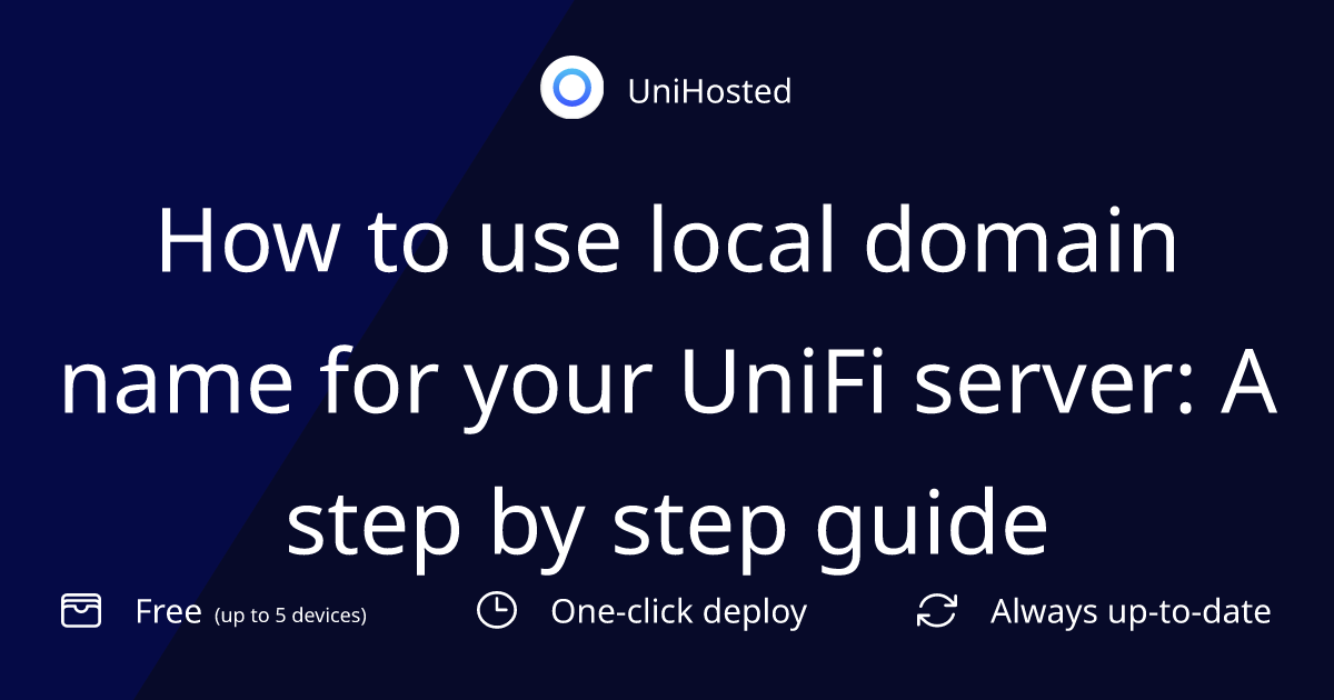 How to use local domain name for your UniFi server: A step by step guide
