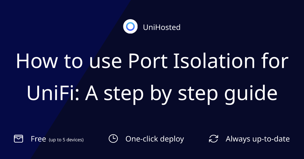 How to use Port Isolation for UniFi: A step by step guide
