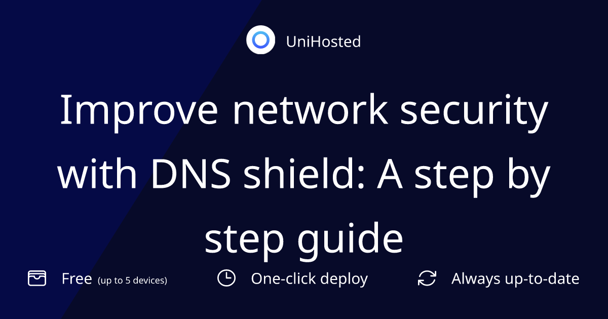 Improve network security with DNS shield: A step by step guide