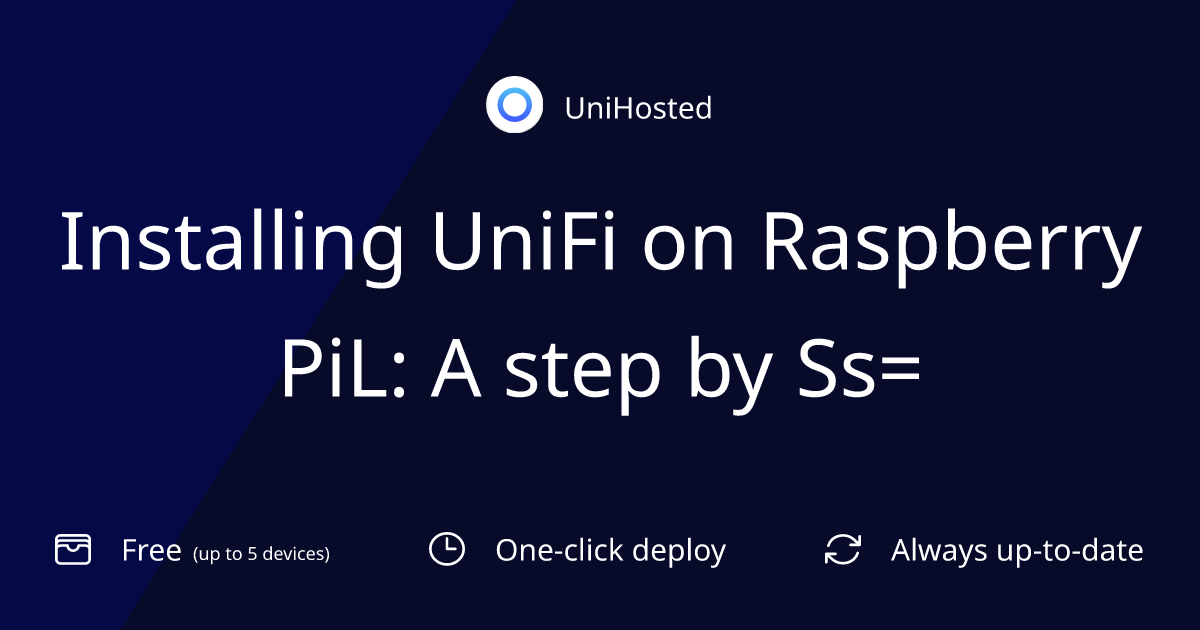 Installing UniFi on Raspberry PiL: A step by Ss=