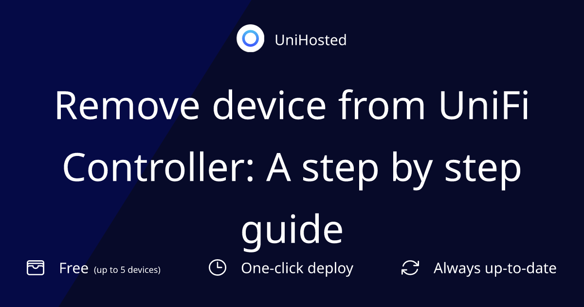Remove device from UniFi Controller: A step by step guide