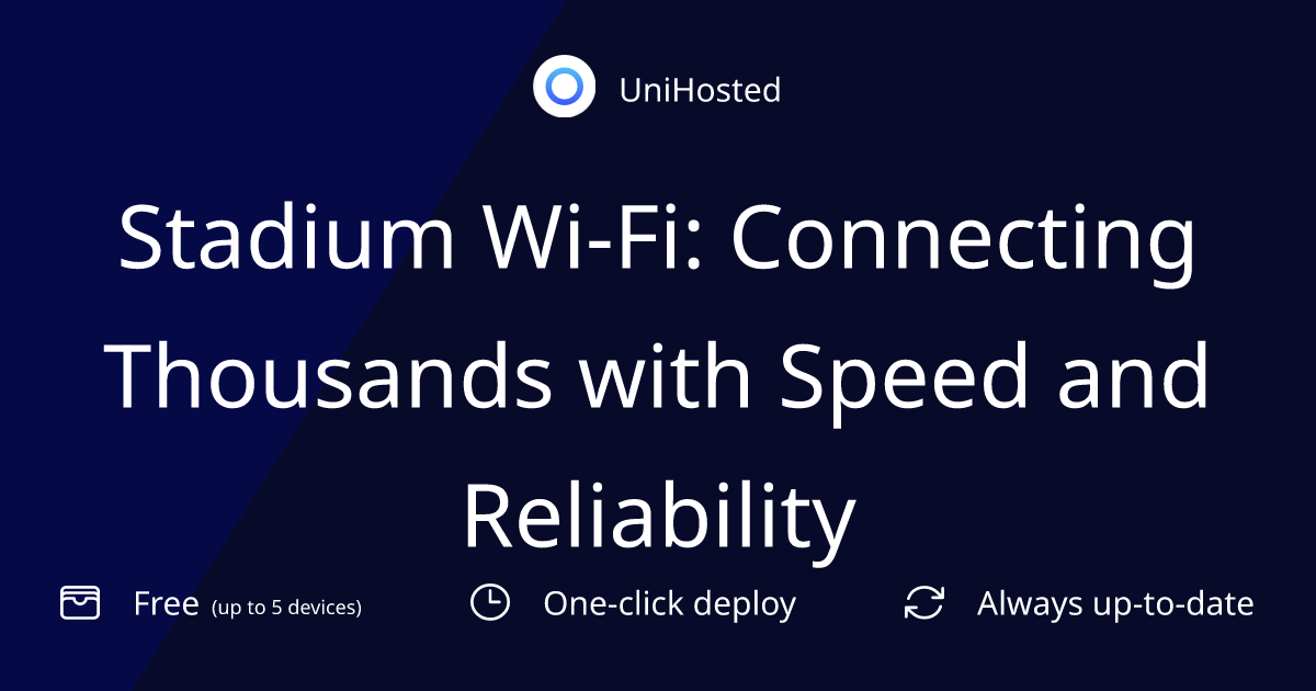 Stadium Wi-Fi: Connecting Thousands with Speed and Reliability
