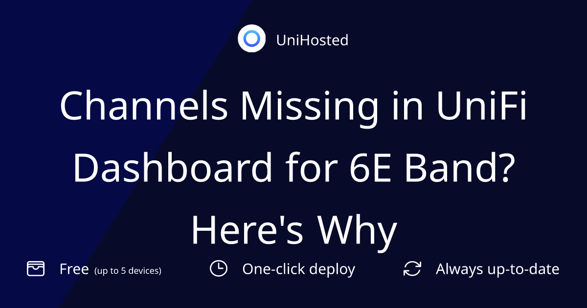 Channels Missing in UniFi Dashboard for 6E Band? Here's Why