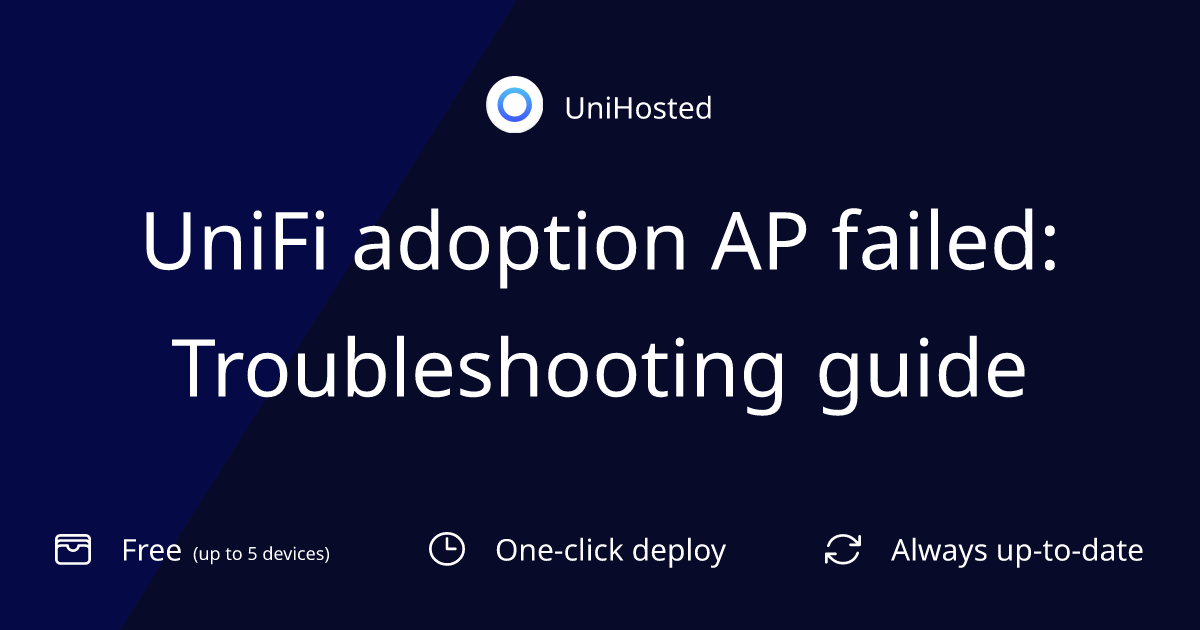 UniFi adoption AP failed: Troubleshooting guide