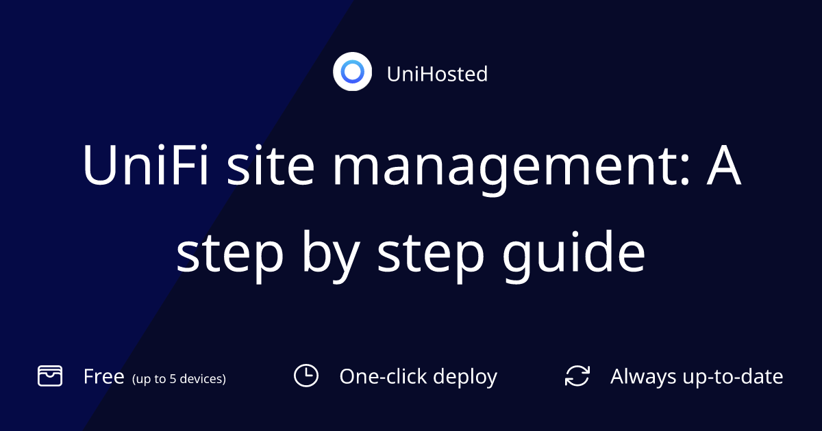 UniFi site management: A step by step guide