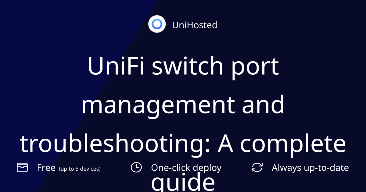 UniFi switch port management and troubleshooting: A complete guide
