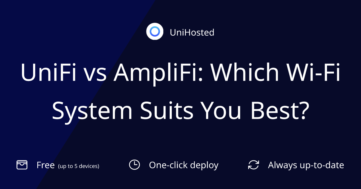 UniFi vs AmpliFi: Which Wi-Fi System Suits You Best?
