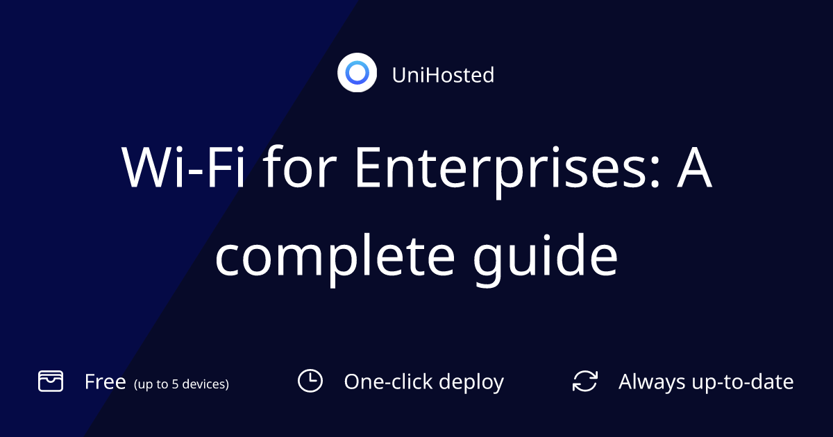 Wi-Fi for Enterprises: A complete guide